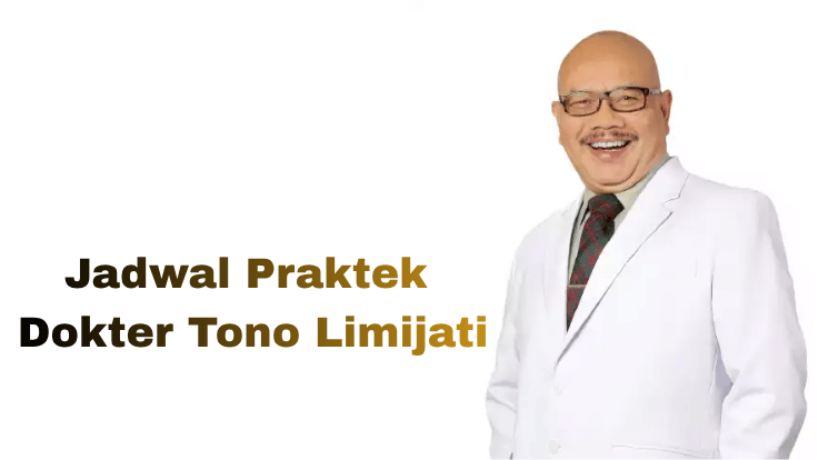 Jadwal Praktek Dokter Tono Limijati