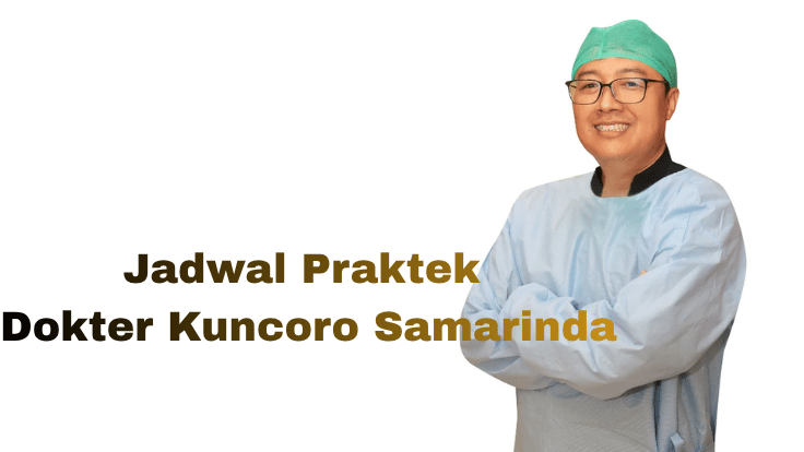 jadwal praktek dokter kuncoro samarinda